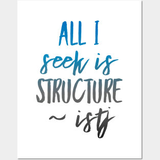ISTJ All I Seek Is Structure Posters and Art